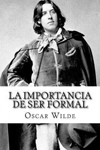 Kniha La Importancia de ser Formal (Spanish) Edition Oscar Wilde