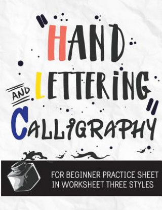 Kniha Hand Lettering & Calligraphy for Beginner Practice Sheet: Three Styles Worksheet 10 Pages: : Hand Lettering Practice Sheet (Volume 3) Hand Lettering Practice Sheet