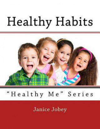 Buch Healthy Habits: "Healthy Me" Series Janice S Jobey