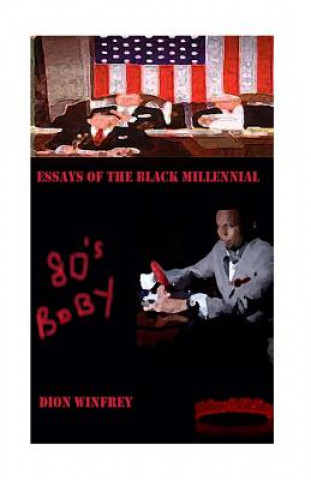 Книга 80's Baby Essays of the Black Millennial MR Dion Winfrey