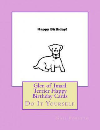 Książka Glen of Imaal Terrier Happy Birthday Cards: Do It Yourself Gail Forsyth