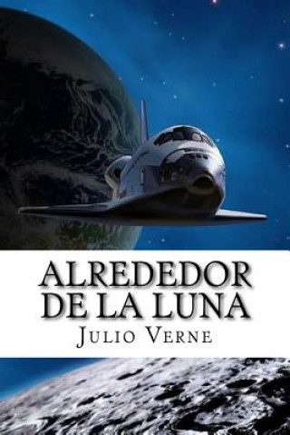 Kniha Alrededor de la Luna (Spanish Edition) Julio Verne