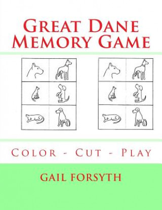 Kniha Great Dane Memory Game: Color - Cut - Play Gail Forsyth