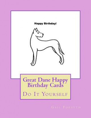 Buch Great Dane Happy Birthday Cards: Do It Yourself Gail Forsyth