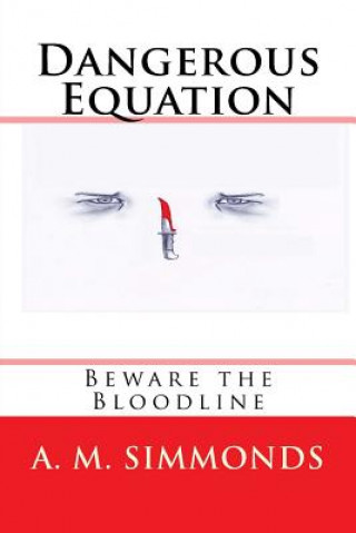 Книга Dangerous Equation: Beware the Bloodline A M Simmonds