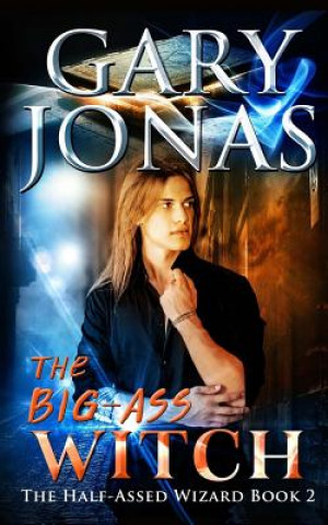 Kniha The Big-Ass Witch Gary Jonas