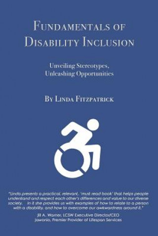 Kniha Fundamentals of Disability Inclusion: Unveiling Stereotypes, Unleashing Opportunities Linda Fitzpatrick