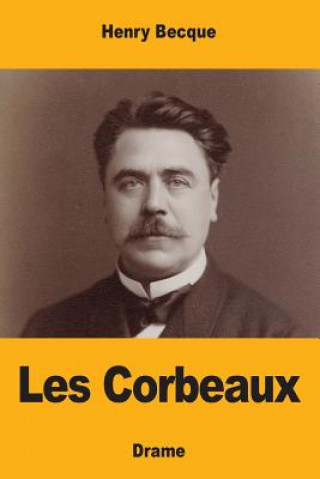 Knjiga Les Corbeaux Henry Becque