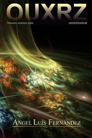 Carte Ouxrz: Nuestro sistema solar Dr Angel Luis Fernandez