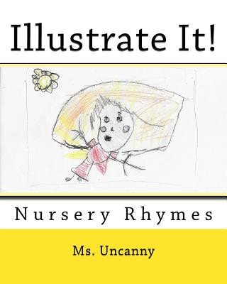 Книга Illustrate It!: Nursery Rhymes MS Uncanny