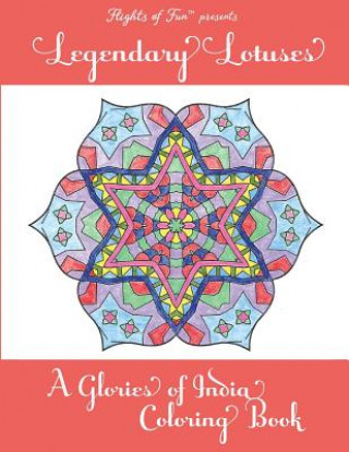 Carte Legendary Lotuses: A Glories of India Coloring Book Donna K Fitch