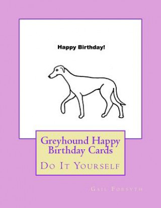 Książka Greyhound Happy Birthday Cards: Do It Yourself Gail Forsyth