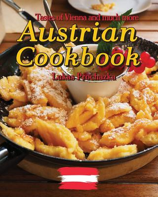 Knjiga Austrian Cookbook: Tastes of Vienna and much more Lukas Prochazka