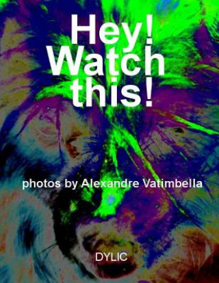 Boek Hey! Watch this! Alexandre Vatimbella