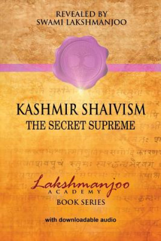 Carte Kashmir Shaivism: The Secret Supreme Swami Lakshmanjoo
