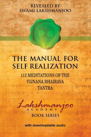 Kniha The Manual for Self Realization: 112 Meditations of the Vijnana Bhairava Swami Lakshmanjoo