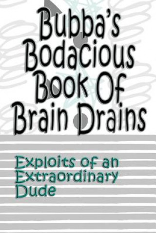 Könyv Bubba's Bodacious Book of Brain Drains Deena Rae Schoenfeldt