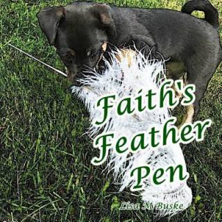 Книга Faith's Feather Pen Lisa M Buske