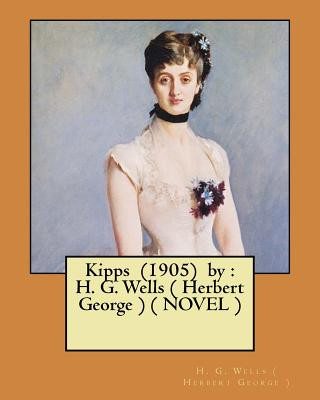 Книга Kipps (1905) by: H. G. Wells ( Herbert George ) ( NOVEL ) H G Wells ( Herbert George )