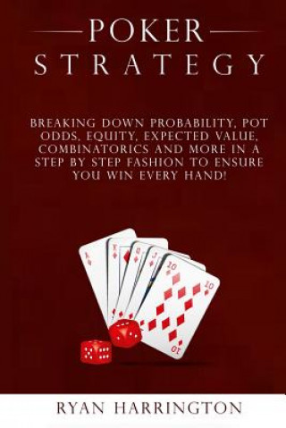 Buch Poker Strategy: Optimizing Play Based on Stack Depth, Linear, Condensed and Polarized Ranges, Understanding Counter Strategies, Varian Ryan Harrington