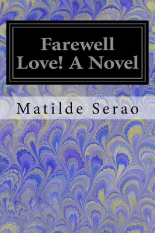 Buch Farewell Love! A Novel Matilde Serao