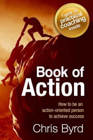 Książka Book of Action: How to become an action oriented person to achieve success Chris Byrd