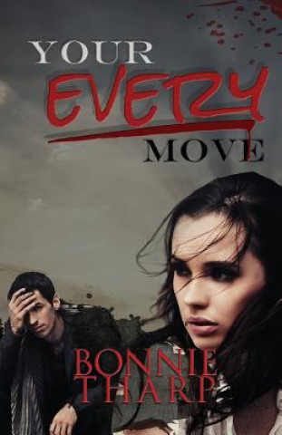 Knjiga Your Every Move Bonnie Tharp