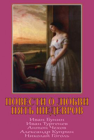 Kniha Povesti O Ljubvi. Pjat' Shedevrov. Ivan Bunin