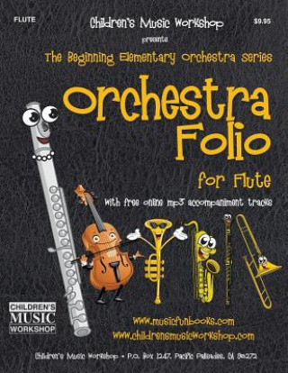 Kniha Orchestra Folio for Flute: A collection of elementary orchestra arrangements with free online mp3 accompaniment tracks MR Larry E Newman