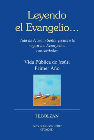 Book Leyendo El Evangelio... (Tomo II): Vida Publica de Jesus: Primer Ano Juan Enrique Bolzan