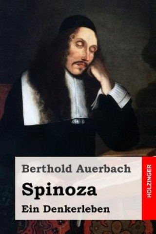 Kniha Spinoza: Ein Denkerleben Berthold Auerbach