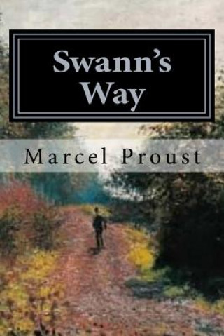 Carte Swann's Way: Remembrance of Things Past, Volume One Marcel Proust