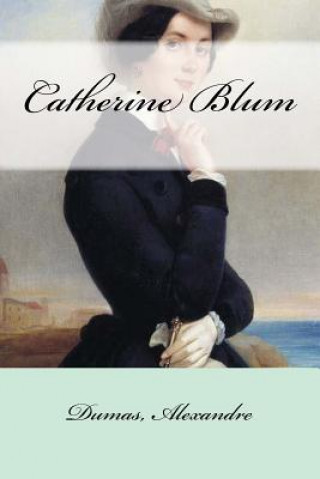 Buch Catherine Blum Dumas Alexandre