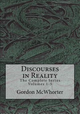 Carte Discourses in Reality: The Complete Series Volumes 1-5 Gordon McWhorter