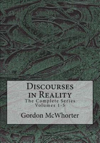 Книга Discourses in Reality: The Complete Series Volumes 1-5 Gordon McWhorter