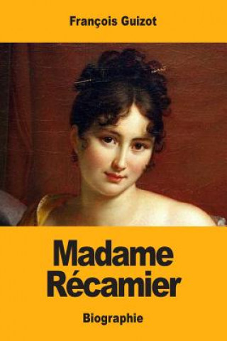 Kniha Madame Récamier Francois Guizot