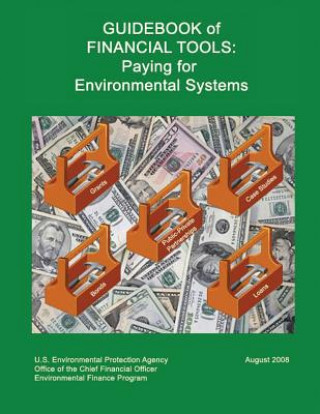 Книга Guidebook of Financial Tools: Paying for Environmental Systems U S Environmental Protection Agency