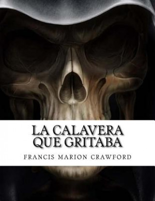 Könyv La Calavera Que Gritaba Francis Marion Crawford