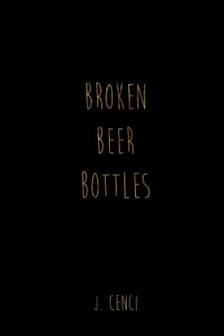 Книга Broken Beer Bottles Jasmine B Cenci