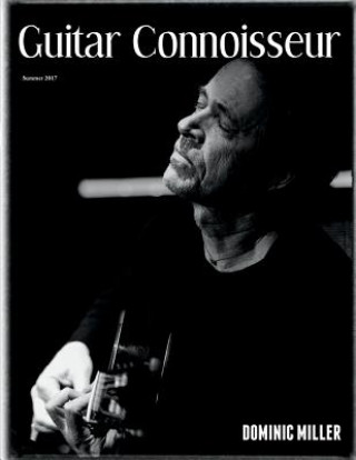 Kniha Guitar Connoisseur - Dominic Miller - Summer 2017 Kelcey Alonzo