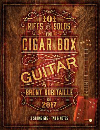 Carte 101 Riffs and Solos for Cigar Box Guitar MR Brent C Robitaille