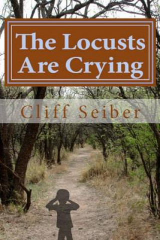 Libro The Locusts Are Crying Cliff Seiber