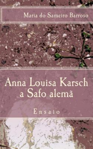 Książka Anna Louisa Karsch a Safo alema: Ensaio Maria Do Sameiro Barroso