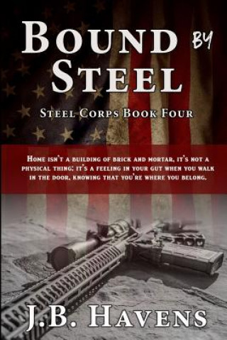 Knjiga Bound by Steel J B Havens