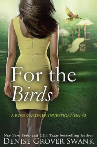 Könyv For the Birds: Rose Gardner Investigations #2 Denise Grover Swank