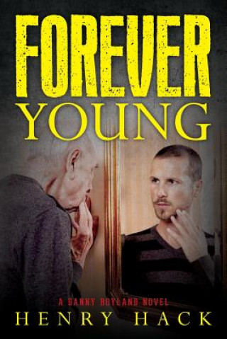 Kniha Forever Young: A Danny Boyland novel Henry Hack