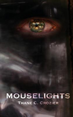 Knjiga Mouselights Thane C Crozier