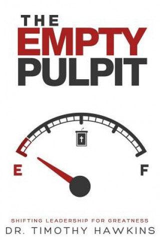 Carte The Empty Pulpit: Shifting leadership for Greatness Dr Timothy Hawkins