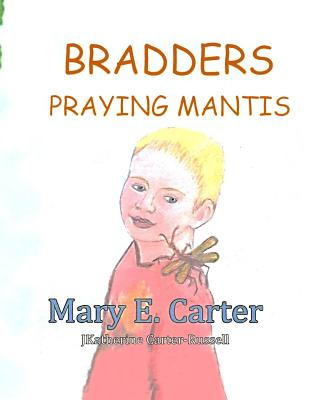 Knjiga Bradders Praying Mantis Mary E Carter