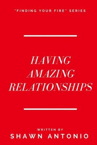 Książka Having Amazing Relationships Shawn Antonio